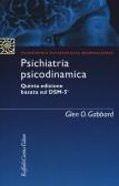 Psichiatria psicodinamica edito da Raffaello Cortina Editore