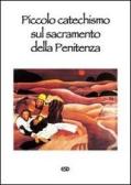 Piccolo catechismo sul sacramento della penitenza edito da ESD-Edizioni Studio Domenicano