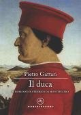 Il duca. Il romanzo di Federico da Montefeltro edito da Castelvecchi