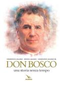 Don Bosco. Una storia senza tempo edito da Editrice Elledici