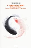 Il piccolo libro dell'ikigai. La via giapponese alla felicità edito da Einaudi