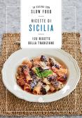 Ricette di Sicilia. In cucina con Slow Food. 120 ricette della tradizione edito da Slow Food
