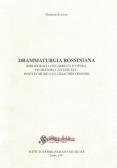 Drammaturgia rossiniana. Bibliografia dei libretti d'opera, di oratori, cantate ecc. posti in musica da Gioachino Rossini edito da Ist. di Bibliografia Musicale