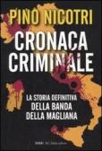 Cronaca criminale. La storia definitiva della banda della Magliana edito da Dalai Editore