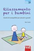 Rilassamento per i bambini. Giochi di tranquillità per piccoli e grandi edito da Red Edizioni