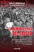 La memoria lieve del calcio edito da Edizioni Interno4