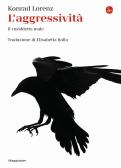 L' aggressività. Il cosiddetto male edito da Il Saggiatore