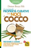 Le eccezionali proprietà curative della noce di cocco. Prevenire e curare i più diffusi problemi di salute con acqua, latte, polpa e olio di cocco edito da Macro Edizioni
