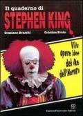 Il quaderno di Stephen King. Vita opere idee del «re dell'horror» edito da Polistampa