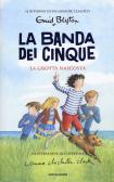 La grotta nascosta. La banda dei cinque vol.3 edito da Mondadori