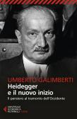Heidegger e il nuovo inizio. Il pensiero al tramonto dell'Occidente edito da Feltrinelli