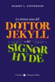 Lo strano caso del dottor Jekyll e del signor Hyde edito da HarperCollins Italia