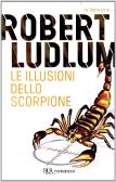 Le illusioni dello scorpione edito da Rizzoli
