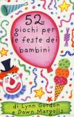 52 giochi per le feste dei bambini. Carte edito da Magazzini Salani