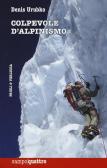 Colpevole d'alpinismo edito da Priuli & Verlucca