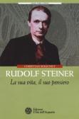 Rudolf Steiner. La sua vita, il suo pensiero edito da L'Età dell'Acquario