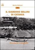 Il giardino Bellini di Catania. Tra storia e progetto edito da Bonanno