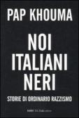 Noi italiani neri. Storia di ordinario razzismo edito da Dalai Editore