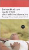 Guida critica alle medicine alternative. Manuale pratico per curarsi senza smarrirsi edito da Dalai Editore