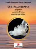 Cristalloterapia: come riequilibrare i chakra, ritrovare il benessere e  guarire grazie al potere energetico delle pietre e dei cristalli di Agata  Rossi - 9791221419139 in Cristalloterapia e cromoterapia