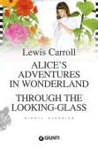 Alice's adventures in wonderland. Through the looking glass edito da Giunti Editore
