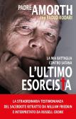 L' ultimo esorcista. La mia battaglia contro Satana edito da Piemme