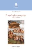E naufragio emergentes. Crisi e rinascite edito da Accademia Vivarium Novum