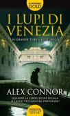 I lupi di Venezia; I Lupi di Venezia-I cospiratori di Venezia-Venezia enigma edito da Newton Compton Editori