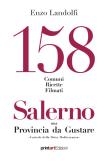 158 comuni, ricette, filmati. Salerno una provincia da gustare. Custode della dieta mediterranea edito da Print Art