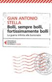 Bolli, sempre bolli, fortissimamente bolli. La guerra infinita alla burocrazia edito da Feltrinelli