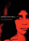 La comunista. Due storie napoletane edito da Giunti Editore