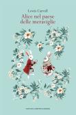 Alice nel paese delle meraviglie. Ediz. integrale edito da Newton Compton Editori