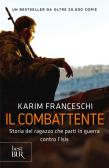 Il combattente. Storia dell'italiano che ha difeso Kobane dall'Isis edito da Rizzoli