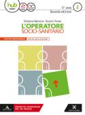 L' operatore socio-sanitario. Per gli Ist. professionali. Con e-book. Con espansione online edito da Scuola & Azienda