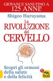 La rivoluzione del cervello. Scopri gli ormoni della salute e della felicità edito da Macro Edizioni