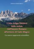 L' Alto Adige/Südtirol dalla caduta dell'Impero Romano all'avvento di Carlo Magno (V-VIII secolo). Un nuovo approccio scientifico edito da Youcanprint