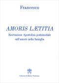 Amoris laetitia. Esortazione apostolica postsinodale sull'amore nella famiglia edito da Libreria Editrice Vaticana
