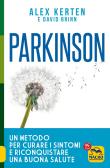 Parkinson. Un metodo per curare i sintomi e riconquistare una buona salute edito da Macro Edizioni