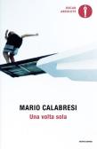 Una volta sola. Storie di chi ha avuto il coraggio di scegliere edito da Mondadori