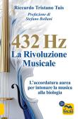 432 hertz: la rivoluzione musicale. L'accordatura aurea per intonare la musica alla biologia edito da Macro Edizioni