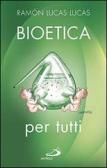 Bioetica per tutti edito da San Paolo Edizioni