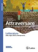 Attraversare. L'arte di diventare grandi leggendo. Letteratura. Per la Scuola media. Con e-book. Con espansione online per Scuola secondaria di I grado (medie inferiori)