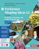 Performer shaping ideas. LL. Per le Scuole superiori vol. 2 per Liceo scientifico