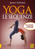 Yoga. Le sequenze. Ideare e praticare lezioni di yoga che trasformano edito da Macro Edizioni