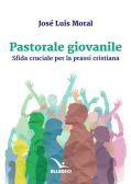 Pastorale giovanile edito da Editrice Elledici