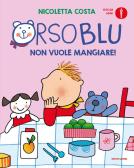 Orso Blu non vuole mangiare! Ediz. a colori edito da Mondadori