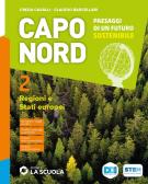 Capo Nord. Paesaggi di un futuro sostenibile. Con Atlante. Per la Scuola media. Con e-book. Con espansione online vol. 2 per Scuola secondaria di I grado (medie inferiori)