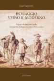 In viaggio verso il moderno. Figure di emigranti nella letteratura italiana fra Otto e Novecento edito da Edizioni ETS
