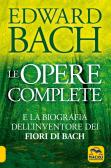 Le opere complete e la biografia dell'inventore dei fiori di Bach edito da Macro Edizioni