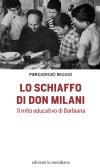Lo schiaffo di don Milani. Il mito educativo di Barbiana edito da Edizioni La Meridiana